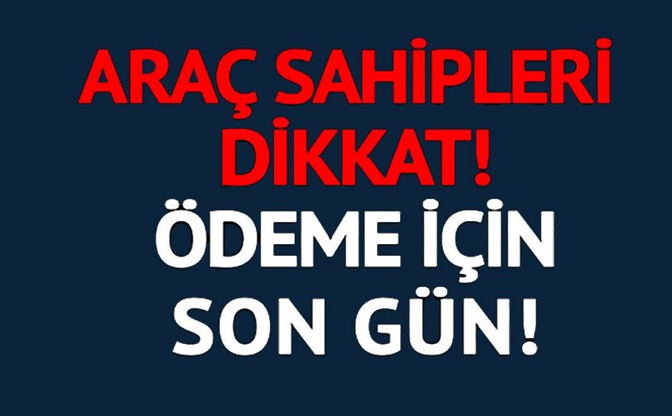 ARAÇ SAHİPLERİ DİKKAT