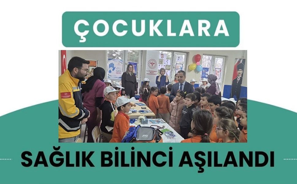 MİNİKLERE SAĞLIK BİLİNCİ AŞILANDI