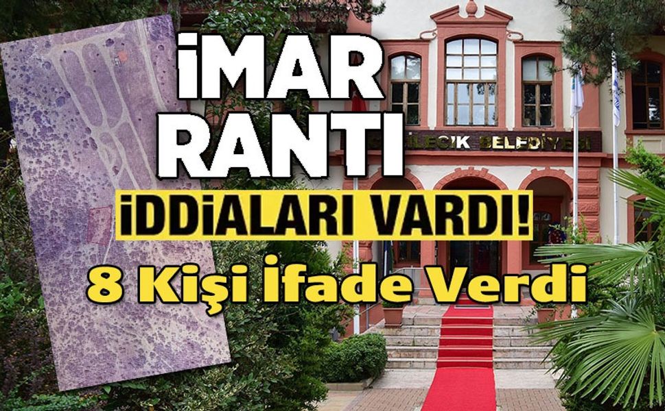 'AVANTAJLI İMAR RANTI' İDDİALARINA SORUŞTURMA BAŞLATILDI