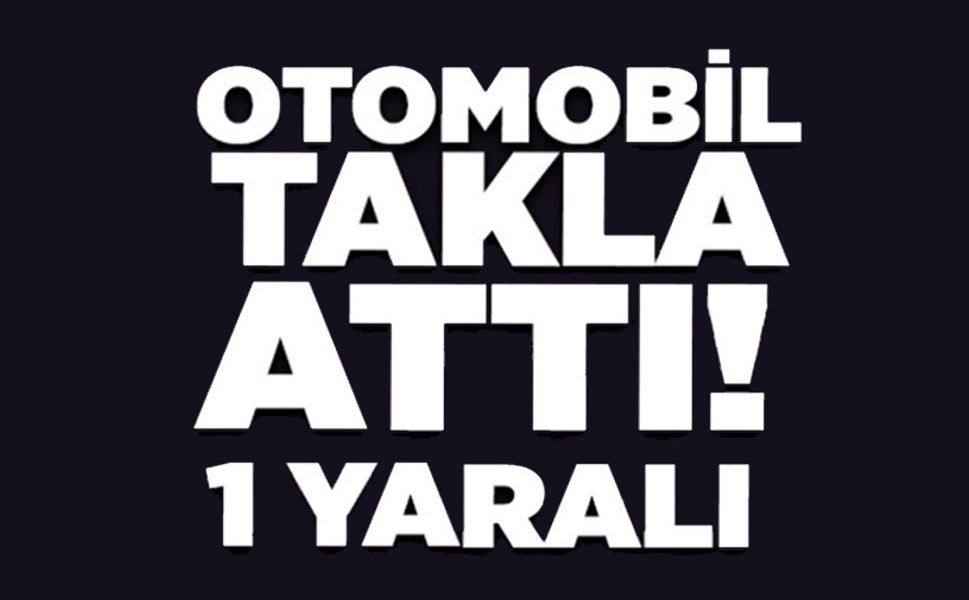 KONTROLDEN ÇIKAN ARAÇ TAKLA ATTI; 1 YARALI