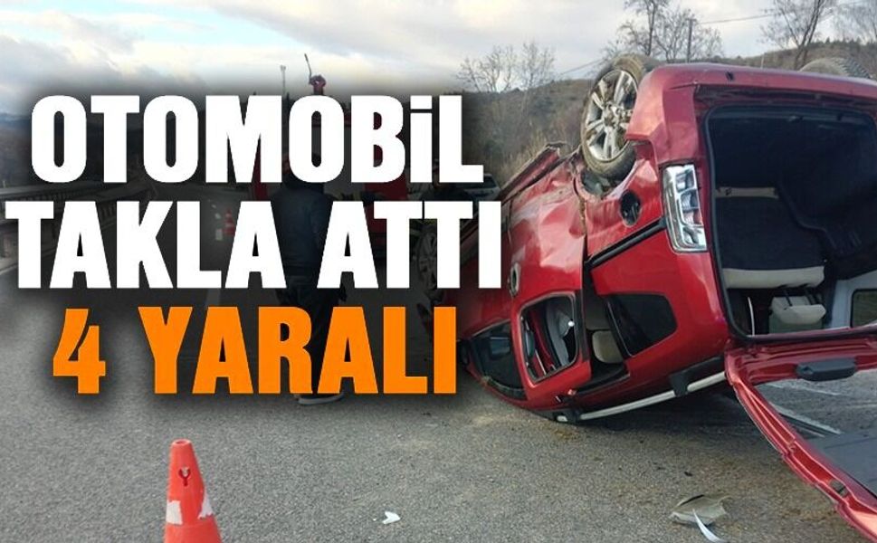 OTOMOBİL TAKLA ATTI: 4 YARALI