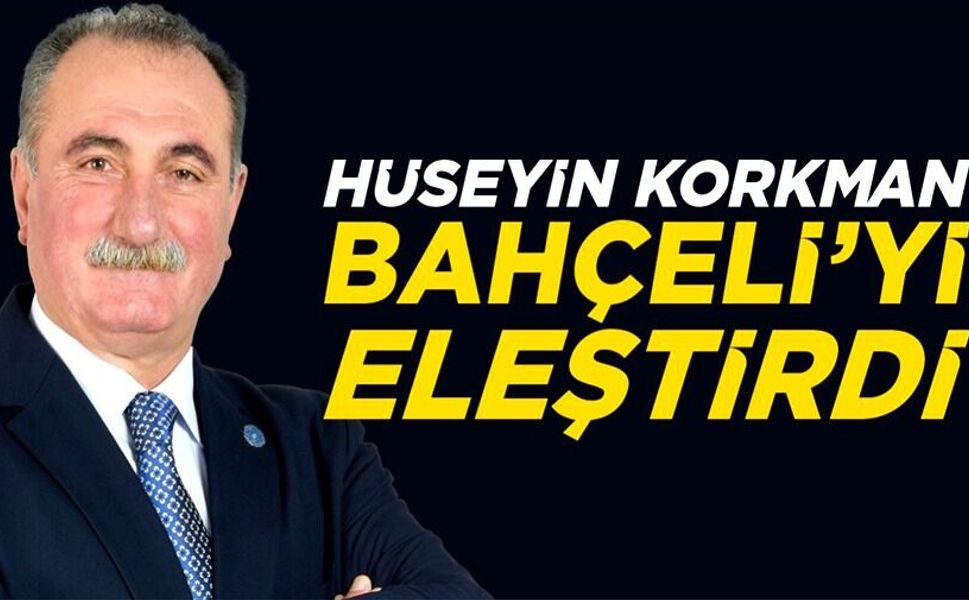 KORKMAN, "AKP İKTİDARININ UÇ BEYİ GİBİ HAREKET EDİYOR, TEK DERDİ AKP İKTİDARDA TUTMAK"