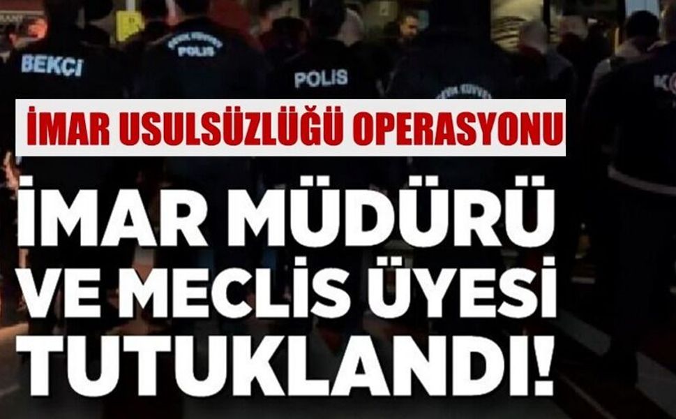 İMAR MÜDÜRÜ DAHİL DÖRT KİŞİ TUTUKLANDI