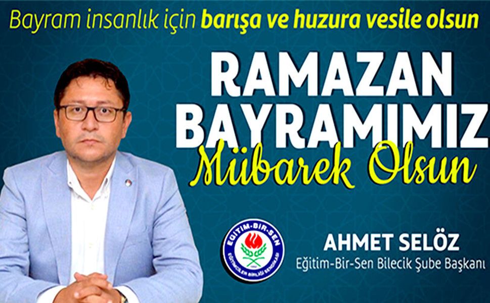 AHMET SELÖZ RAMAZAN BAYRAMI MESAJI