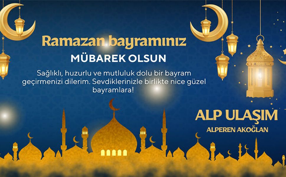 ALP ULAŞIM RAMAZAN BAYRAMI MESAJI