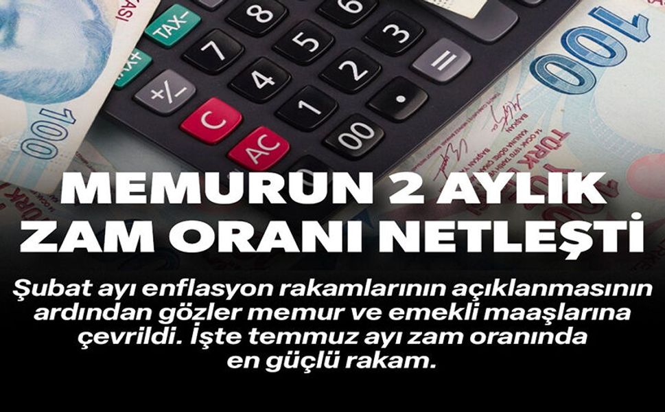 MEMURUN 2 AYLIK ZAM ORANI NETLEŞTİ