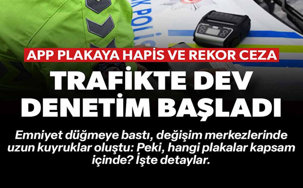TRAFİK'TE DEV DENETİM BAŞLADI