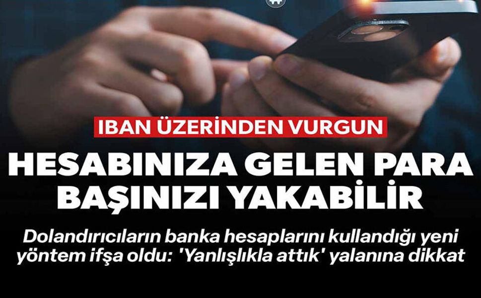 HESABINIZA GELEN PARA BAŞINIZI YAKABİLİR