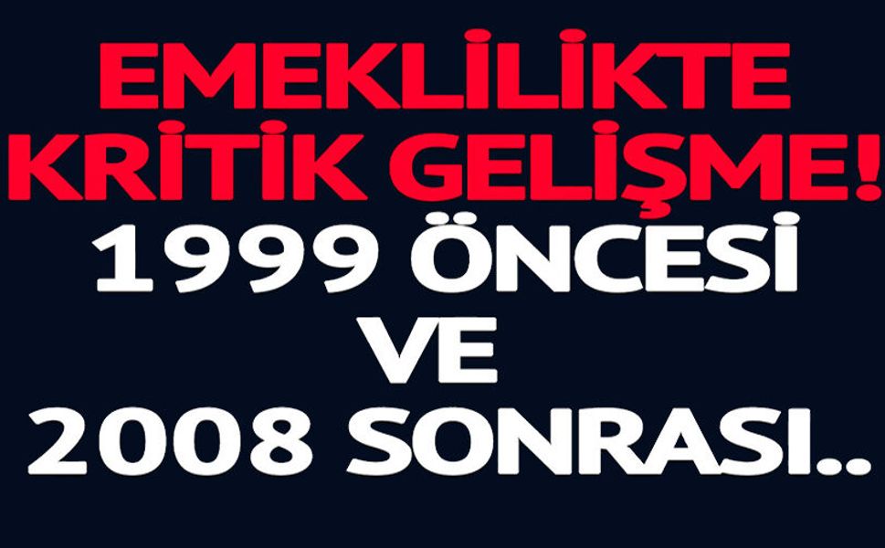 EMEKLİLİKTE KRİTİK GELİŞME