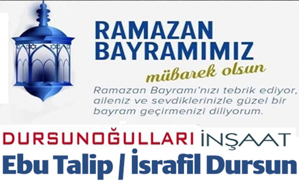 DURSUNOĞULLARI İNŞAAT RAMAZAN BAYRAMI MESAJI