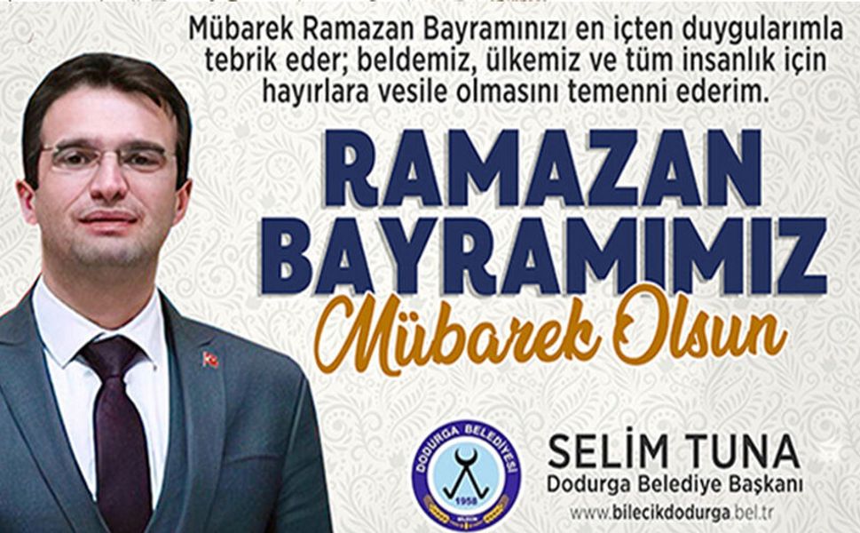 DODURGA BELEDİYE BAŞKANI SELİM TUNA RAMAZAN BAYRAMI MESAJI