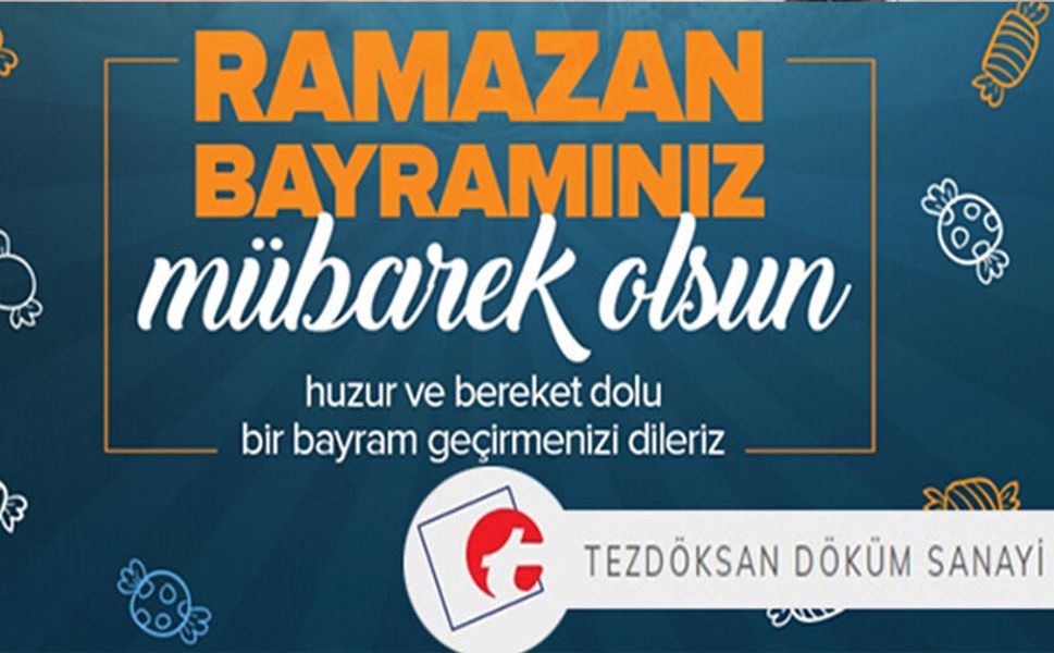 TEZDÖKSAN DÖKÜM SANAYİ RAMAZAN BAYRAMI MESAJI