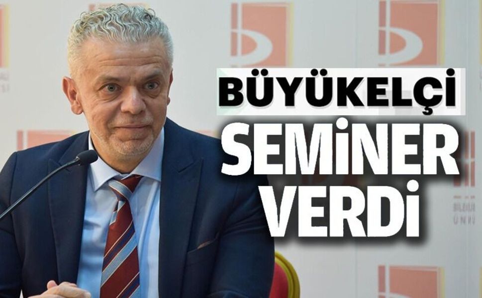 'DİPLOMASİNİN KODLARI' BŞEÜ'DE KONUŞULDU