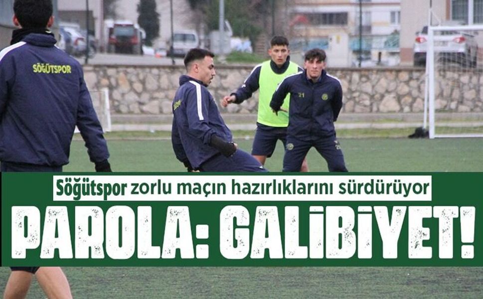 SÖĞÜTSPOR ZORLU MAÇIN HAZIRLIKLARINI SÜRDÜRÜYOR