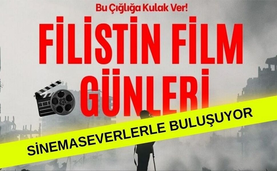 ‘FİLİSTİN FİLM GÜNLERİ' SİNEMASEVERLERLE BULUŞACAK
