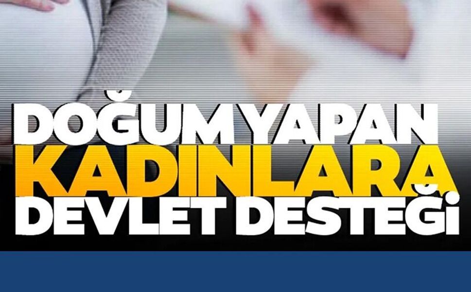 DEVLETTEN ÇALIŞAN ANNELERE DESTEK: