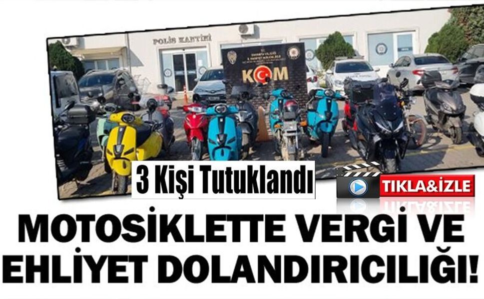MOTOSİKLETTE VERGİ VE EHLİYET DOLANDIRICILARINA OPERASYON