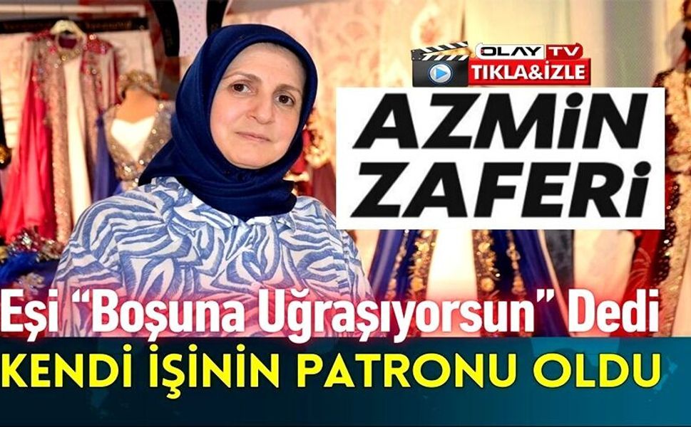 EŞİ 'BÖYLE BİR ŞEY OLAMAZ, BOŞUNA GİDİYORSUN' DEDİ, O AZİM ETTİ ŞİMDİ KENDİ İŞYERİ VAR