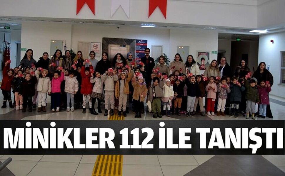 MİNİKLERDEN 112 ACİL ÇAĞRI MERKEZİ'NE İLGİ