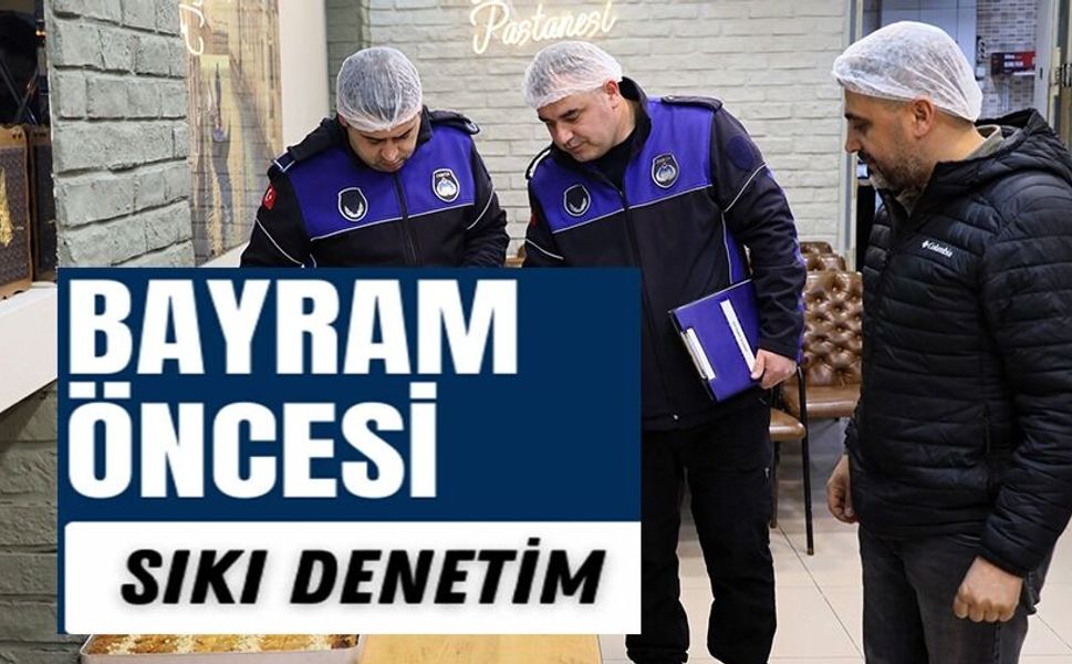 RAMAZAN BAYRAMI ÖNCESİ DENETİM