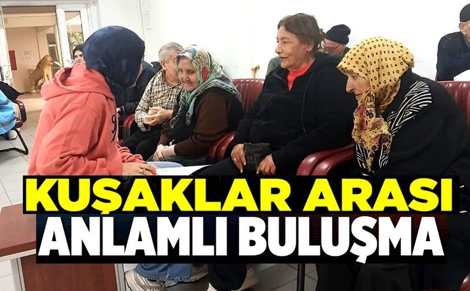 KUŞAKLAR ARASI ANLAMLI BULUŞMA