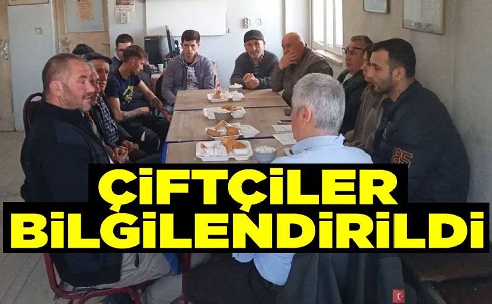 ÇİFTÇİLERE YÖNELİK BİLGİLENDİRME EĞİTİMİ