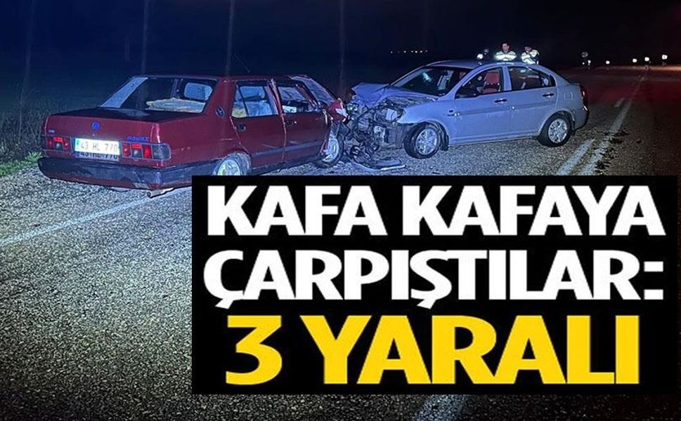 İKİ OTOMOBİL KAFA KAFAYA ÇARPIŞTI: 3 YARALI
