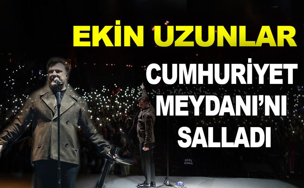 CUMHURİYET MEYDANI'NDA EKİN UZUNLAR KONSERİ