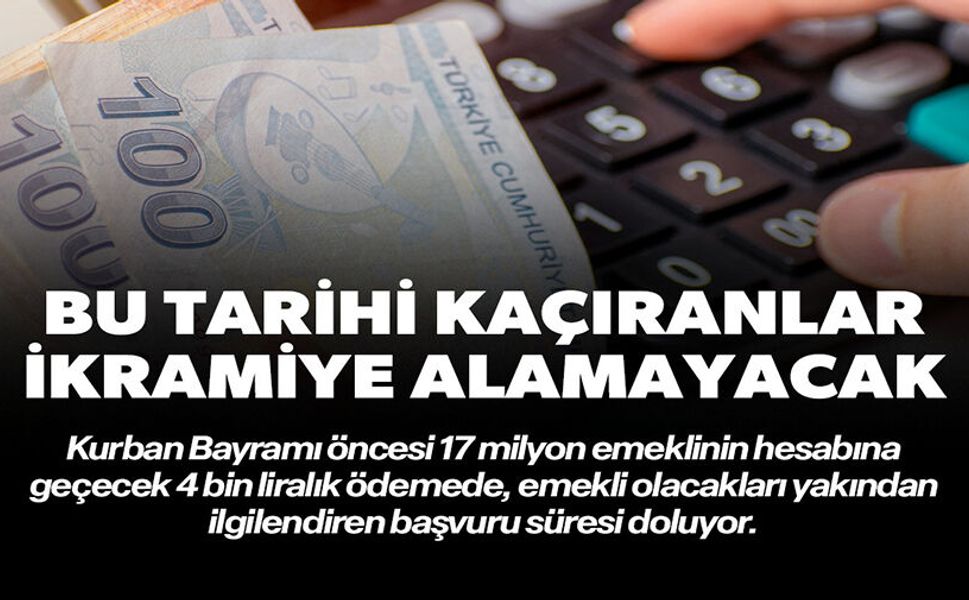 BU TARİHİ KAÇIRANLAR İKRAMİYE ALAMAYACAK