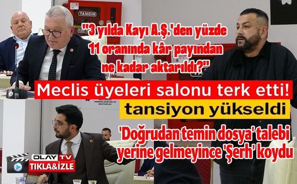 ÜYELERİN İSTEDİĞİ 'İHALE VE DOĞRUDAN TEMİN DOSYALARI' GELMEMESİ TARTIŞMASI MECLİSE TAŞINDI