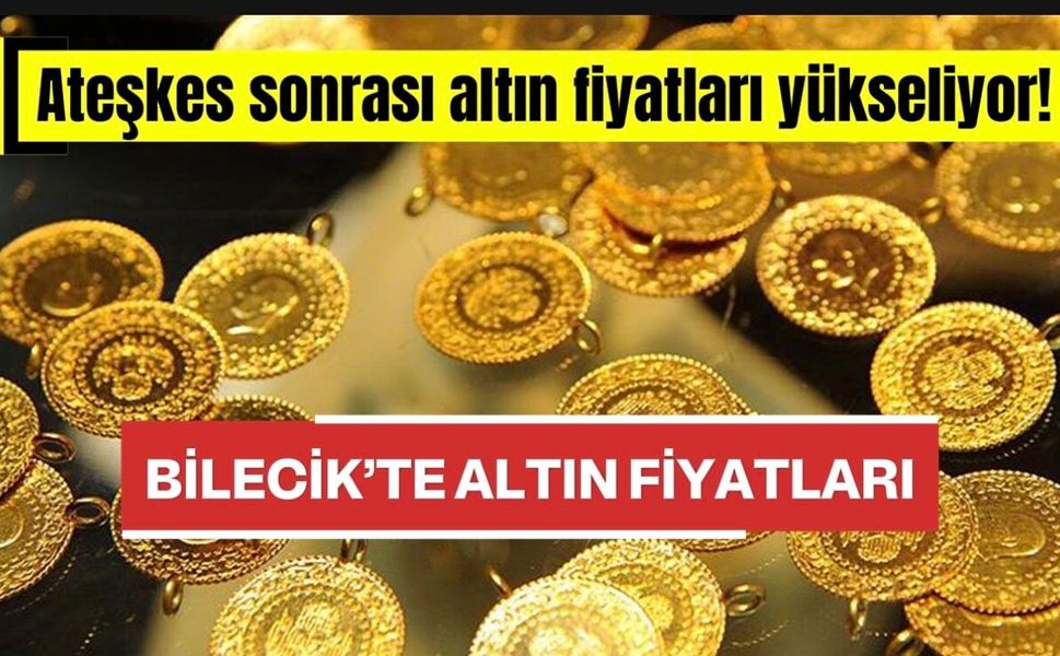 Ateşkes sonrası altın fiyatları yükseliyor!