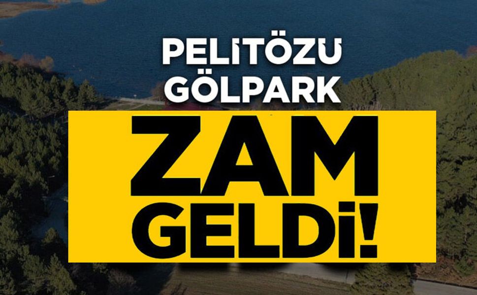 PELİTÖZÜ GÖLPARK’A GİRİŞ ÜCRETLERİ ZAMLANDI