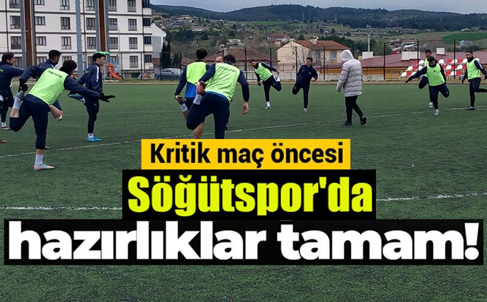 SÖĞÜTSPOR ZORLU MAÇIN HAZIRLIKLARI TAMAMLADI