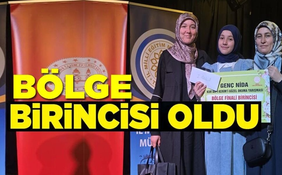 KUR'AN-I KERİM'İ GÜZEL OKUMA YARIŞMASINDA BÖLGE BİRİNCİSİ OLDU