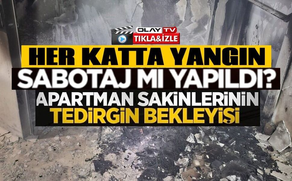 BİR APARTMANDA 1 SAAT İÇİNDE 3 FARKLI YANGIN
