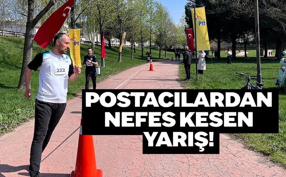 POSTACILARDAN NEFES KESEN YARIŞ