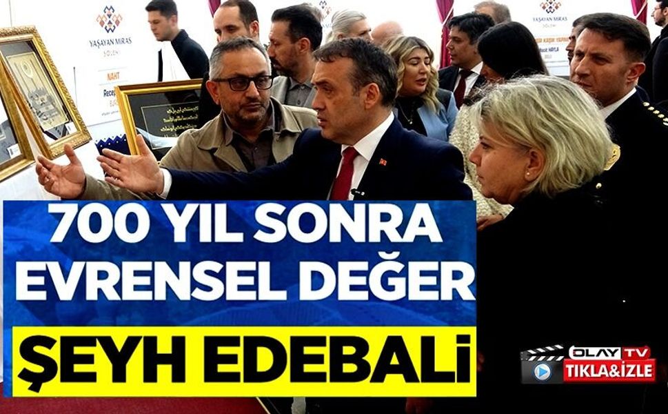 ŞEYH EDEBALİ, VEFATININ 700'ÜNCÜ YILINDA ANILIYOR