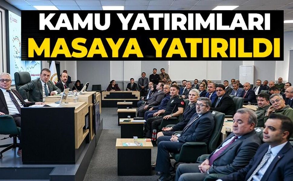 KAMU YATIRIMLARI MASAYA YATIRILDI