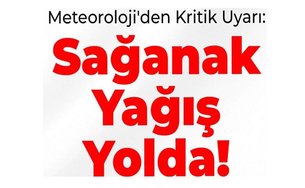 GÖK GÜRÜLTÜLÜ SAĞANAK YAĞIŞ BEKLENİYOR