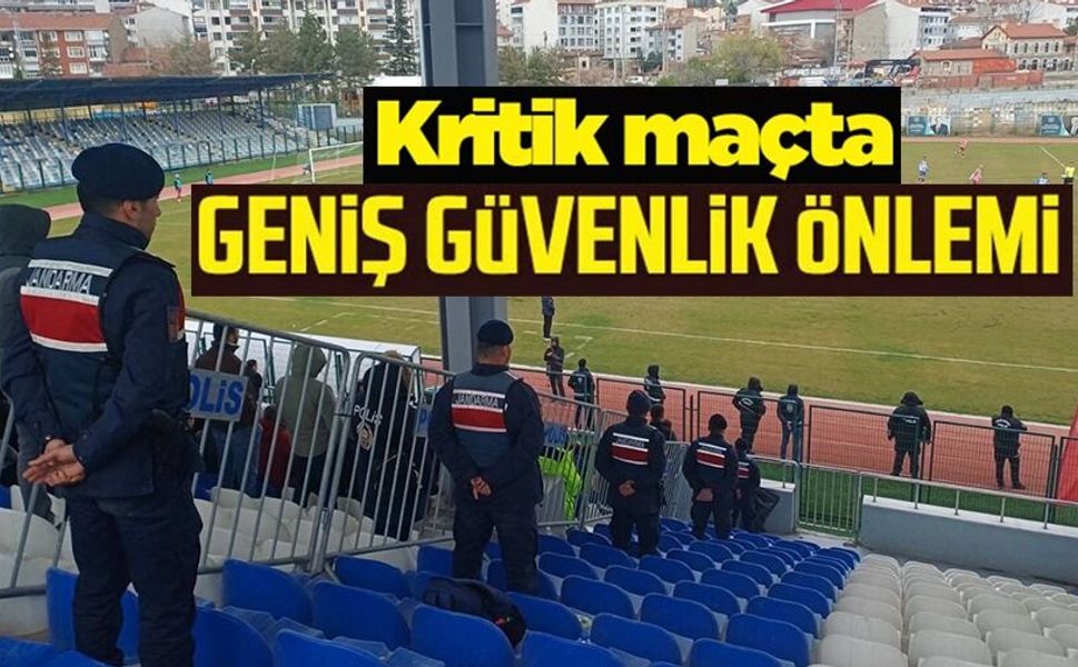 KRİTİK MAÇTA GENİŞ GÜVENLİK ÖNLEMİ