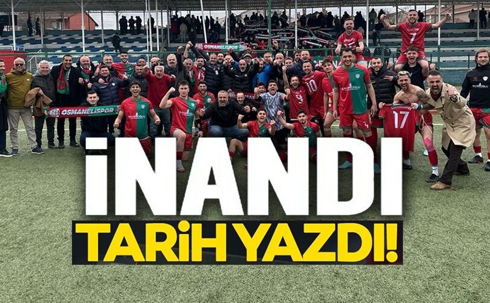 OSMANELİSPOR FİNAL BİLETİNİ ALDI