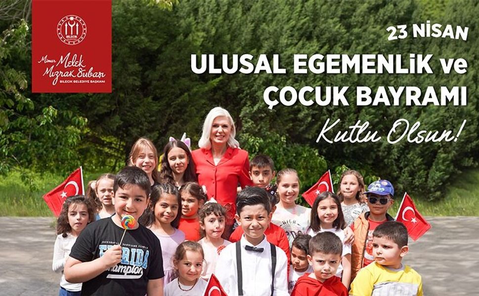 23 NİSAN ULUSAL EGEMENLİK VE ÇOCUK BAYRAMI KUTLU OLSUN