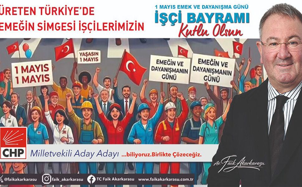 1 MAYIS EMEK VE DAYANIŞMA GÜNÜ İŞÇİ BAYRAMI KUTLU OLSUN