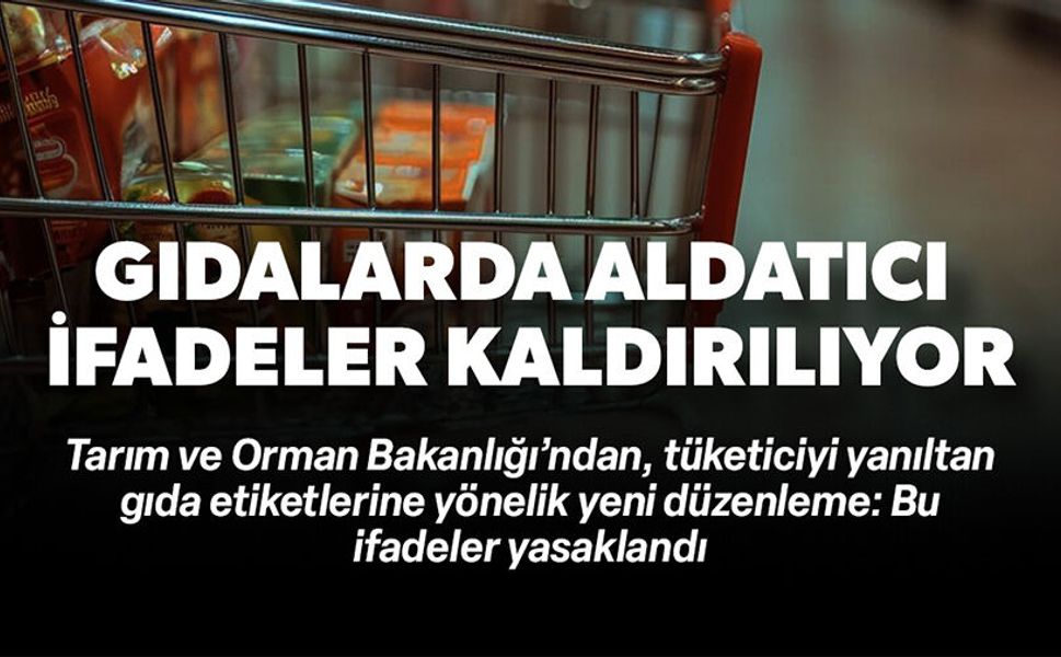 GIDALARDA ALDATICI İFADELER KALDIRILIYOR