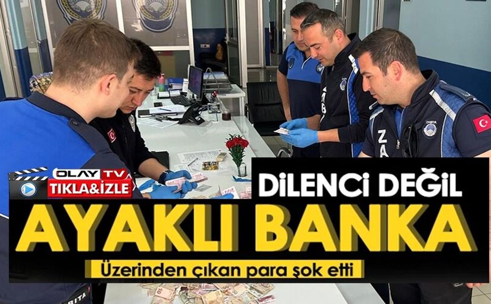 DİLENCİNİN ÜZERİNDEN ÇIKAN PARA ŞAŞIRTTI