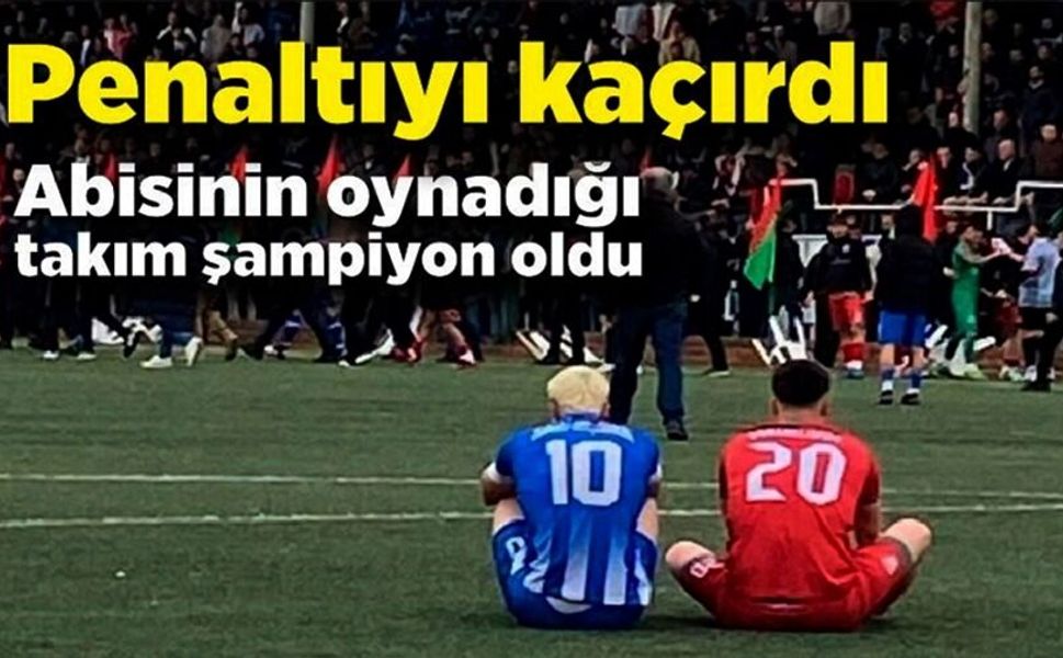 PENALTIYI KAÇIRDI, ABİSİNİN OYNADIĞI TAKIM ŞAMPİYON OLDU