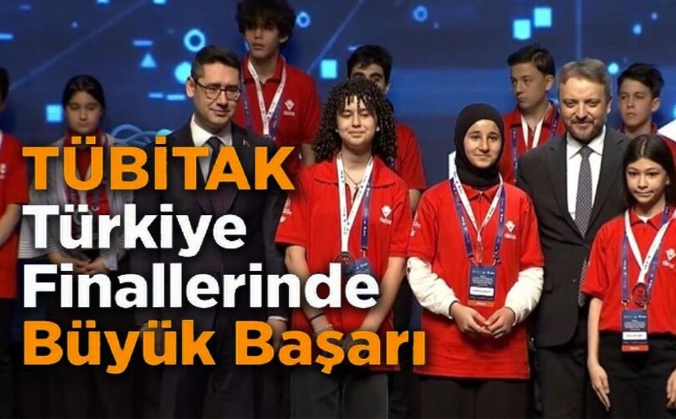 TÜBİTAK TÜRKİYE FİNALLERİNDE BÜYÜK BAŞARI