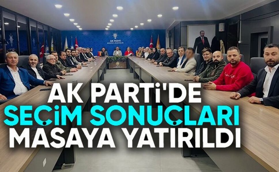 AK PARTİ'DE HAFTALIK İL YÖNETİM KURULU TOPLANTISI YAPILDI