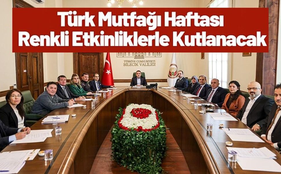 VALİ SÖZER BAŞKANLIĞINDA ‘TÜRK MUTFAĞI HAFTASI' KOORDİNASYON TOPLANTISI DÜZENLENDİ