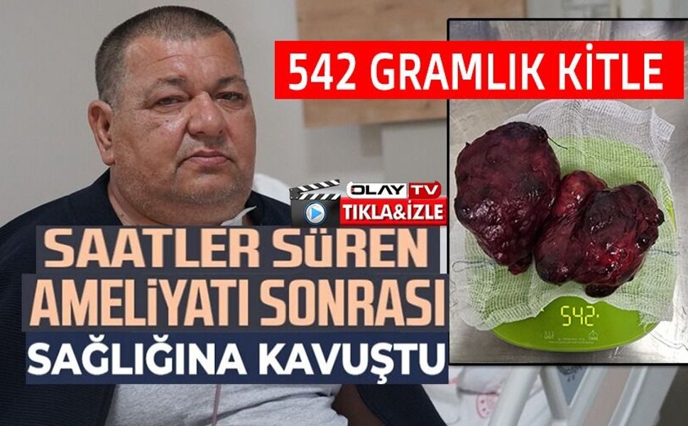 BOYNUNDAKİ 542 GRAMLIK KİTLE BAŞARIYLA ÇIKARILDI